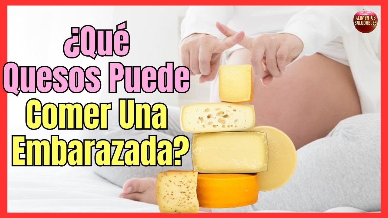 las embarazadas pueden comer queso curado