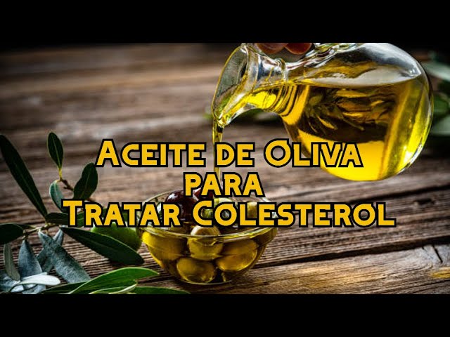 como bajar el colesterol con aceite de oliva
