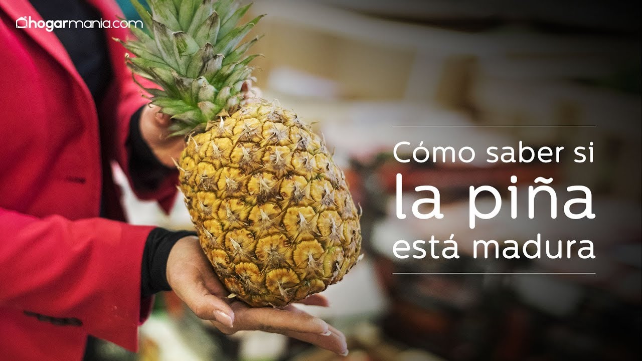 Cómo determinar si una piña está madura y dulce